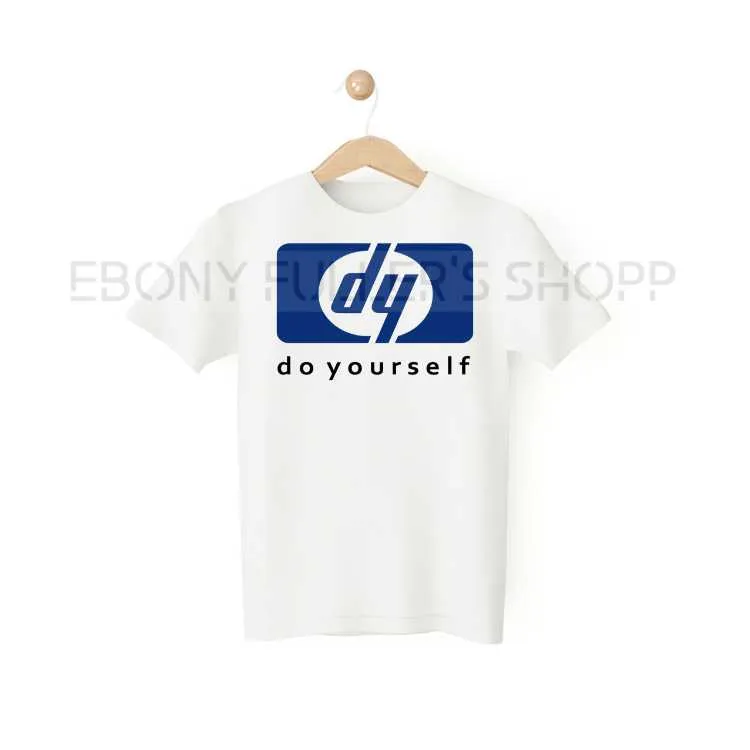 D Y Dy DO Yourself Funny White T-shirts Sarcastic Unisex Adult Men Women T Shirts