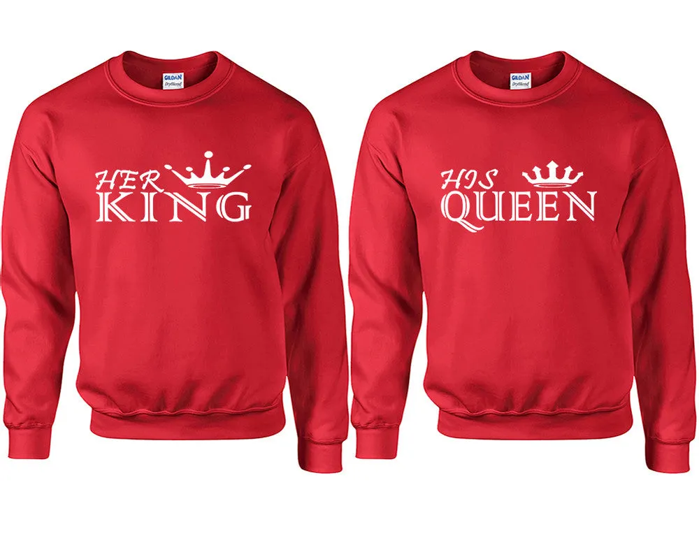 Her King & His Queen Couple Matching Crewneck Sweaters – Unisex Pullover Sweaters Sold Separately for Him and Her
