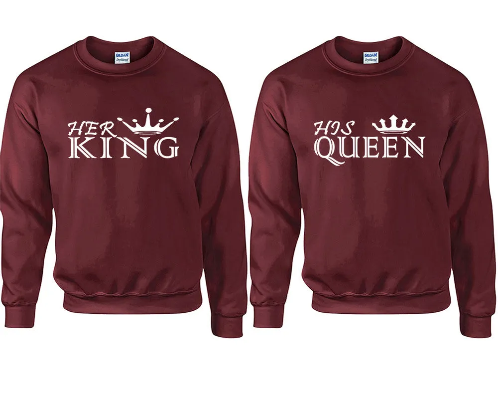 Her King & His Queen Couple Matching Crewneck Sweaters – Unisex Pullover Sweaters Sold Separately for Him and Her