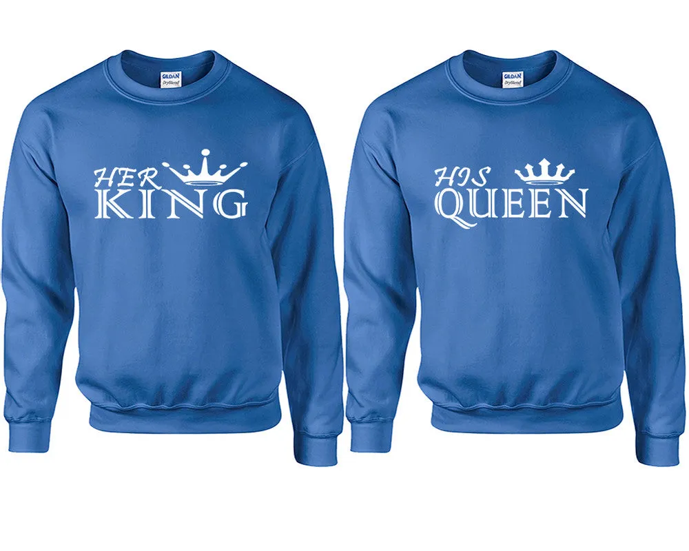 Her King & His Queen Couple Matching Crewneck Sweaters – Unisex Pullover Sweaters Sold Separately for Him and Her