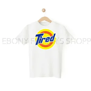 Tired Vs Tide Parody Funny White T-shirts Sarcastic Unisex Adult Men Women T Shirts